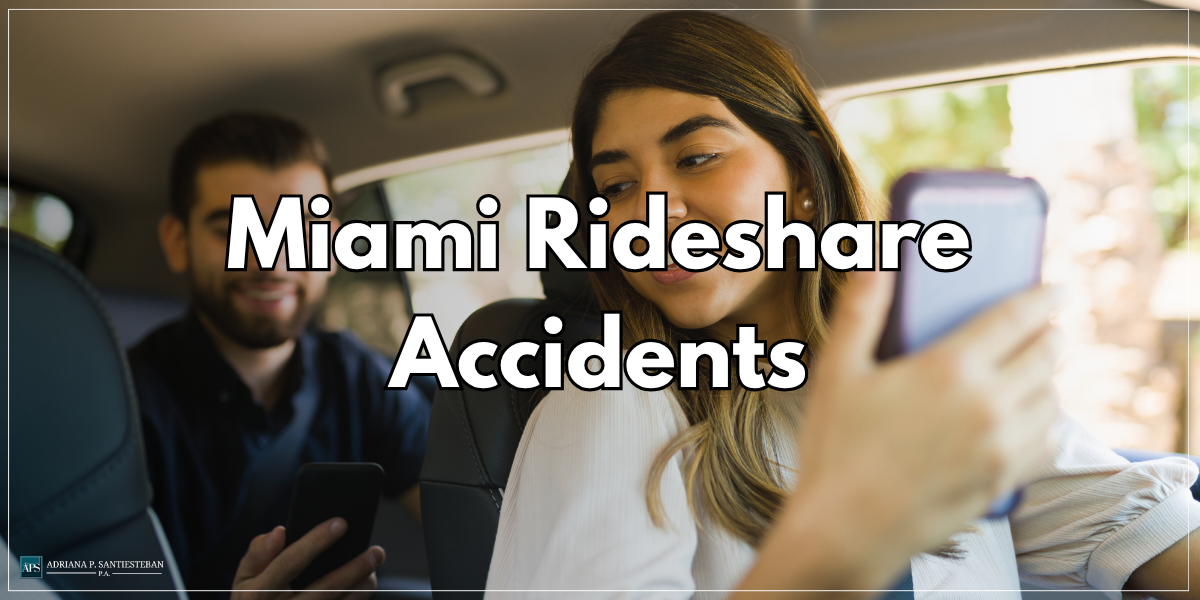Miami Rideshare Accidents - Adriana P. Santiesteban, P.A.