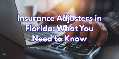 Insurance Adjusters in Florida What You Need to Know